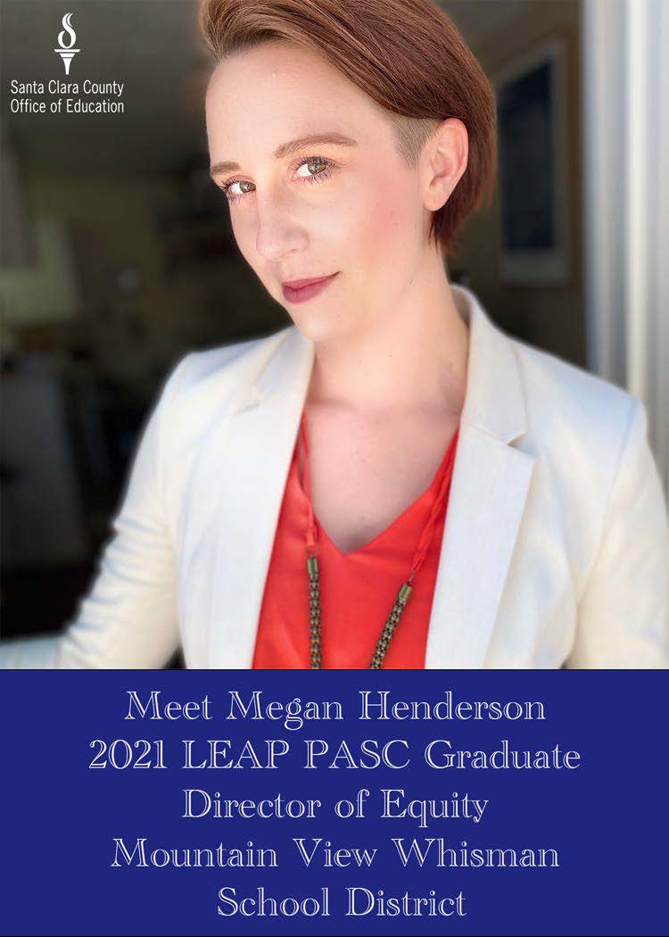 Read how our School Administration Program helped Meghan Henderson advance her career and earn the administrative position as Director of Equity at Mountain View Whisman School District. Select the picture to read more. 